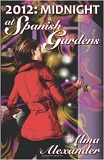 2012: Midnight at Spanish Garden-edited by Alma Alexander cover